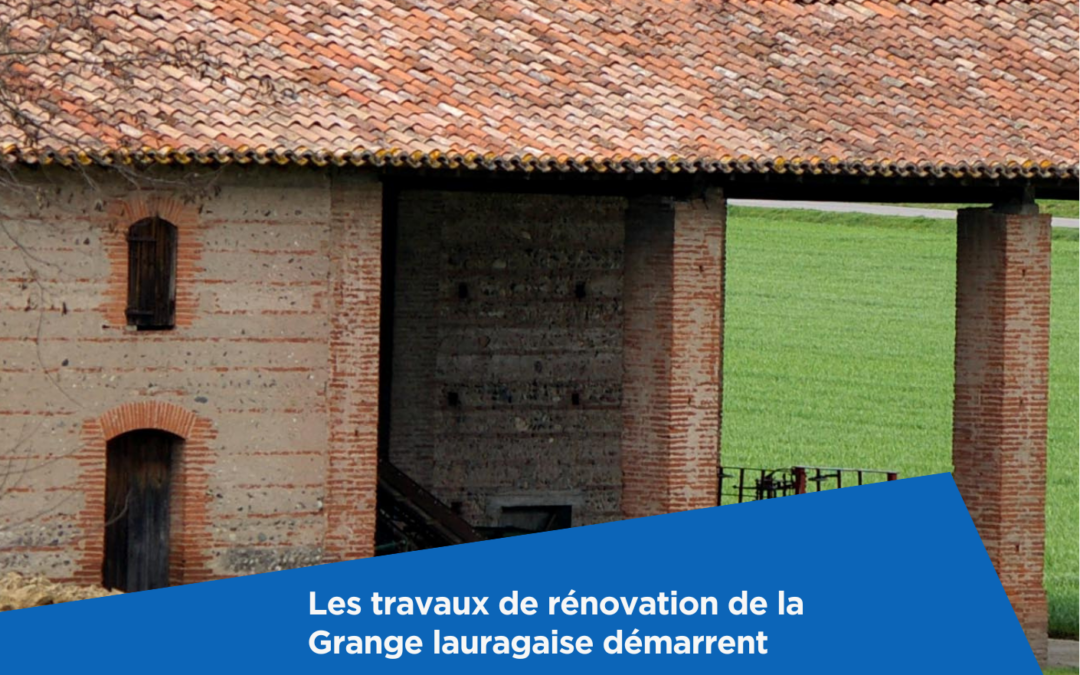 Les travaux de rénovation de la Grange lauragaise démarrent lundi 13 avril